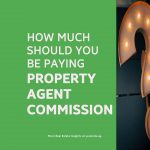 How much should you be paying Property Agent Commission in 2023
